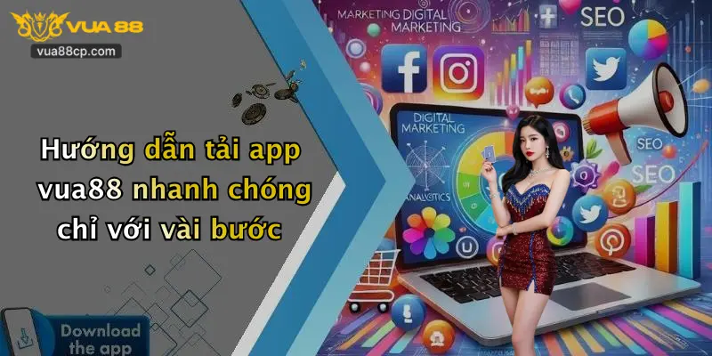 Hướng dẫn tải app vua88 nhanh chóng chỉ với vài bước