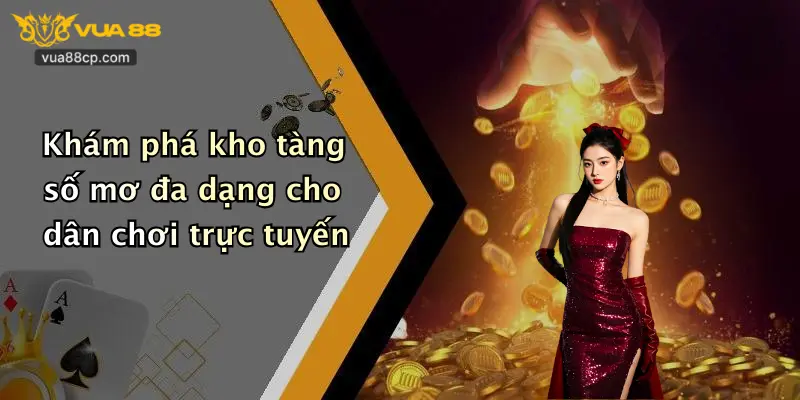 Khám phá kho tàng số mơ đa dạng cho dân chơi trực tuyến